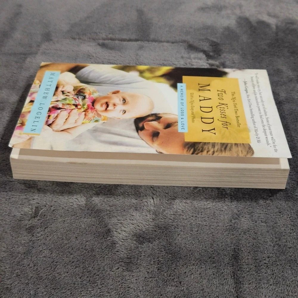 Two Kisses‎ for Maddy Matthew Logelin Memoir of Loss & Love Book